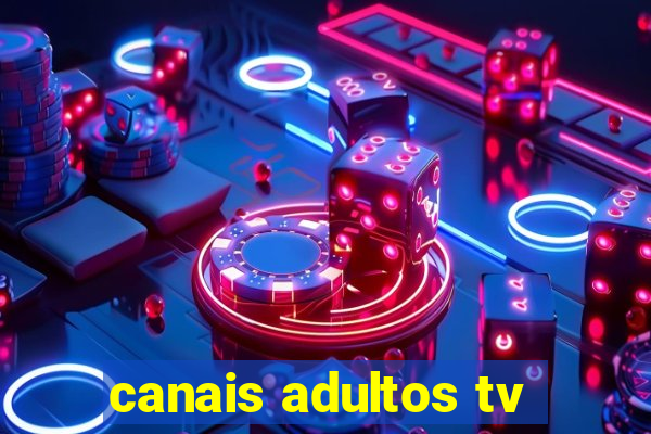 canais adultos tv